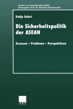 Die Sicherheitspolitik Der ASEAN af Katja Gehrt