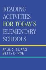 Reading Activities For Today's Elementary Schools af Paul C. Burns