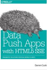 Data Push Applications Using HTML5 SSE af Darren Cook