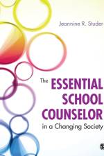 The Essential School Counselor in a Changing Society af Jeannine Studer