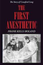The First Anesthetic af Frank Kells Boland