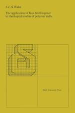application of flow birefringence to rheological studies of polymer melts af J.L.S. Wales