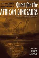 Quest for the African Dinosaurs af Louis (Southern Methodist University) Jacobs