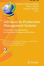Advances in Production Management Systems. Competitive Manufacturing for Innovative Products and Services
