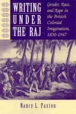 Writing Under the Raj af Nancy Paxton