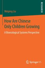 How Are Chinese Only Children Growing af Weiping Liu