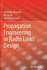 Propagation Engineering in Radio Links Design af Abdollah Ghasemi