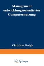 Management Entwicklungsorientierter Computernutzung af Christiane Gerigk