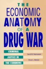 The Economic Anatomy of a Drug War af David W. Rasmussen