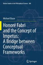 Honore Fabri and the Concept of Impetus: A Bridge between Conceptual Frameworks af Michael Elazar