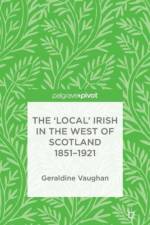 The 'Local' Irish in the West of Scotland 1851-1921 af G. Vaughan