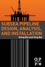 Subsea Pipeline Design, Analysis, and Installation af Qiang (Offshore Pipelines and Risers (OPR) Inc.) Bai