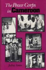 The Peace Corps in Cameroon af Julius A. Amin