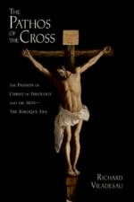 The Pathos of the Cross af Richard (Professor of Theology Viladesau