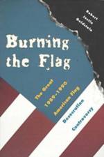 Burning the Flag af Robert J. Goldstein