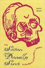 The Seven Deadly Sins in the Work of Dorothy L. Sayers af Janice Brown