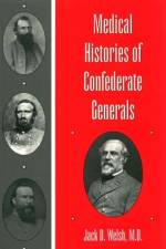 Medical Histories of Confederate Generals af The Kent State University Press