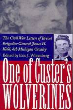 One of Custer's Wolverines af Eri J. Wittenberg