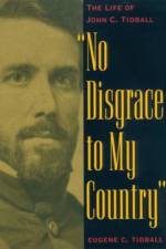 No Disgrace to My Country af Eugene C. Tidball