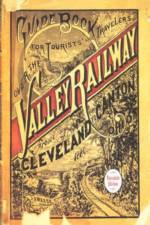 Guide Book for the Tourist and Traveler Over the Valley Railway! af John S. Reese