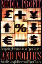 Media, Profit and Politics