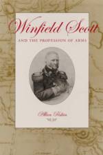Winfield Scott and the Profession of Arms af Allan Peskin