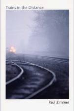 Trains in the Distance af Paul Zimmer