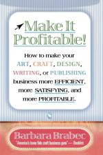Make It Profitable! af Barbara Brabec