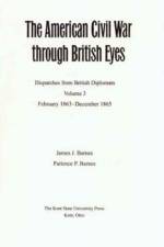 The American Civil War Through British Eyes v. 3; February 1863-December 1865