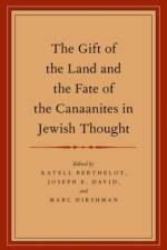 The Gift of the Land and the Fate of the Canaanites in Jewish Thought af Katell (Associate Professor Berthelot