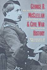 George B. McClellan and Civil War History af Thomas J. Rowland