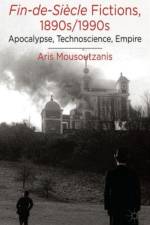 Fin-de-Siecle Fictions, 1890s-1990s af A. Mousoutzanis