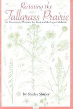 Restoring the Tallgrass Prairie af Shirley Shirley