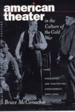 American Theater in the Culture of the Cold War af Bruce A. McConachie