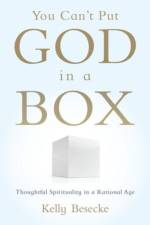 You Can't Put God in a Box af Kelly (Independent Scholar