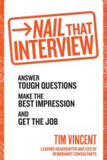 Nail That Interview af Tim Vincent