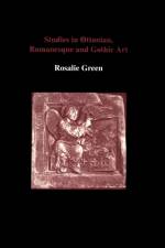Studies in Ottonian, Romanesque and Gothic Art af Rosalie Green
