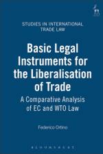 Basic Legal Instruments for the Liberalisation of Trade af Federico (King's College London Ortino