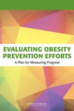 Evaluating Obesity Prevention Efforts af Institute of Medicine