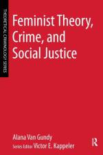 Feminist Theory, Crime, and Social Justice af Alana (Eastern Kentucky University Van Gundy