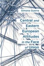 Central and Eastern European Attitudes in the Face of Union af S. Guerra