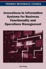 Innovations in Information Systems for Business Functionality and Operations Management