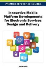 Innovative Mobile Platform Developments for Electronic Services Design and Delivery
