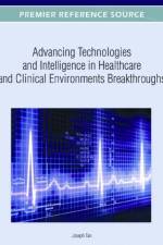 Advancing Technologies and Intelligence in Healthcare and Clinical Environments