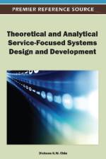 Theoretical and Analytical Service-Focused Systems Design and Development