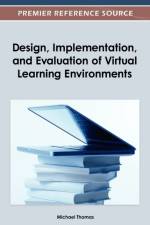 Design, Implementation, and Evaluation of Virtual Learning Environments
