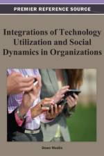 Integrations of Technology Utilization and Social Dynamics in Organizations