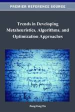 Trends in Developing Metaheuristics, Algorithms, and Optimization Approaches