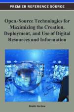 Open-Source Technologies for Maximizing the Creation, Deployment, and Use of Digital Resources and Information