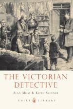 The Victorian Detective af Alan Moss